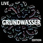 Grundwasser: Live Edition