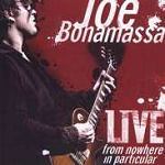 Joe Bonamassa: Live From Nowhere In Particular