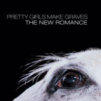 Pretty Girls Make Graves - The New Romance