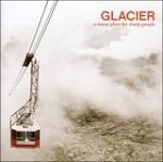 Glacier: A Sunny Place For Shady People (Staatsakt / Indigo)