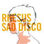 Rhesus: Sad Disco (Pias / Rough Trade)