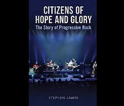Stephen Lambe - Citizens Of Hope And Glory - The Story Of Progressive Rock